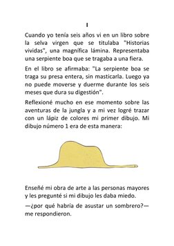 I 
Cuando yo tenía seis años vi en un libro sobre 
la selva virgen que se titulaba "Historias 
vividas", una magnífica lá