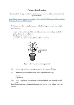 Photosynthesis Questions
Complete the following worksheet on photosynthesis, then answer these experiment based
questions bel