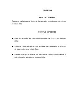 OBJETIVOS
OBJETIVO GENERAL
Establecer los factores de riesgo de  los animales en peligro de extinción en
el estado Zulia
OBJE