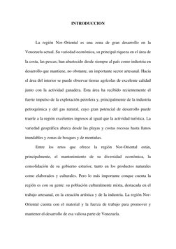 INTRODUCCION 
 
La región Nor–Oriental es una zona de gran desarrollo en la 
Venezuela actual. Su variedad económica, su prin