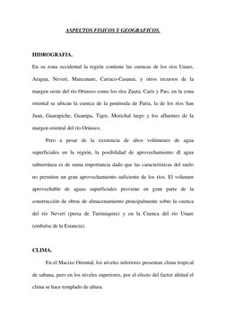 ASPECTOS FISICOS Y GEOGRAFICOS. 
 
HIDROGRAFIA. 
En su zona occidental la región contiene las cuencas de los ríos Unare, 
Ara