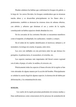 Pueden señalarse las habitas que conforman los bosques de galería  a 
lo largo de  los cursos fluviales, los bosques semide