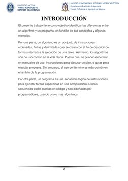 2 
 
I NTRODUCCIÓN 
El presente trabajo tiene como objetivo identificar las diferencias entre 
un algoritmo y un progra