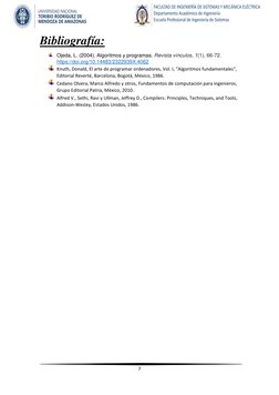 7 
 
Bibliografía: 
 Ojeda, L. (2004). Algoritmos y programas. Revista vínculos, 1(1), 66-72. 
https://doi.org/10.14483