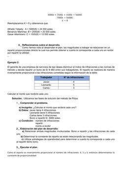 Reemplazamos K = 8 y obtenemos que:
Alfredo Yatsety:  A = 3000(8) = 24 000 soles.
Benancio Martínez: B = 2500(8) = 20 000 sol