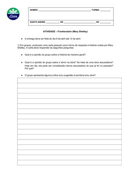 ATIVIDADE – Frankenstein (Mary Shelley)
●
A entrega deve ser feita do dia 6 de abril até 12 de abril.
1) Em grupos, produzam