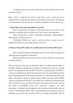 Accounting is known as network accounting which is used to gather all activity on the 
network for each use. 
 
Hence, AAA is