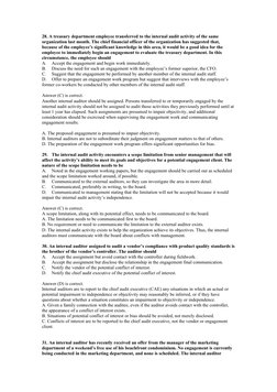 28. A treasury department employee transferred to the internal audit activity of the same 
organization last month. The chief