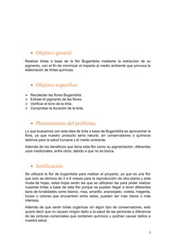 Objetivo general
Realizar tintas a base de la flor Bugambilia mediante la extracción de su
pigmento, con el fin de minimizar