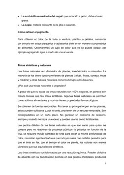 
La cochinilla o mariquita del nopal: que reducido a polvo, daba el color 
grana.

La sepia: materia colorante de la jibia