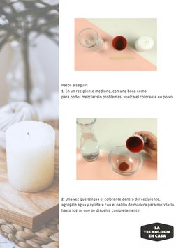 Pasos a seguir: 
1. En un recipiente mediano, con una boca como
para poder mezclar sin problemas, vuelca el colorante en polv