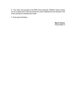 6.  The victim was brought to the PNP Crime Laborator, PRO4A, Camp Vicente
Lim for autopsy and it was found that the victim s