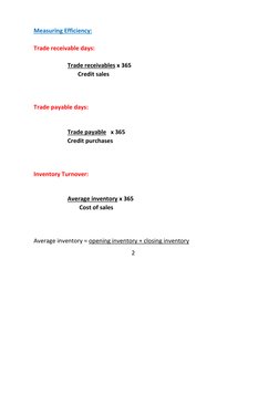 Measuring Efficiency: 
 
Trade receivable days: 
 
Trade receivables x 365 
       Credit sales 
 
 
Trade payable days: 
 
T