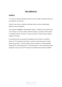 5
DESARROLLO
PARTE I
1-la escuela se encuentra ubicada en el barrio “las 40 viviendas” avenida José Nieto, de 
la localidad d
