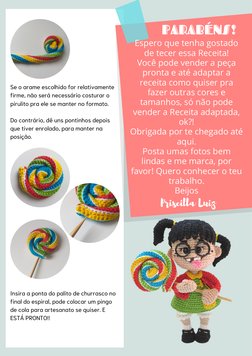 Se o arame escolhido for relativamente
firme, não será necessário costurar o
pirulito pra ele se manter no formato.
Do cont