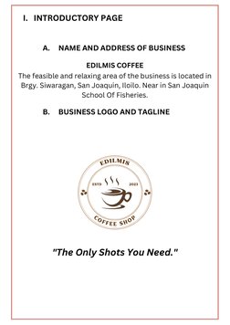 I.   INTRODUCTORY PAGE
A.     NAME AND ADDRESS OF BUSINESS 
EDILMIS COFFEE
The feasible and relaxing area of the business is