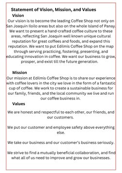 Statement of Vision, Mission, and Values
Vision
Our vision is to become the leading Coffee Shop not only on
San Joaquin Iloil