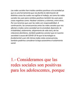Las redes sociales han traídos cambios positivos a la sociedad ya 
que es una herramienta que nos facilita la información de