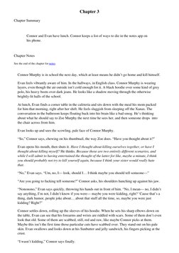 Chapter 3
Chapter Summary
Connor and Evan have lunch. Connor keeps a list of ways to die in the notes app on
his phone.
Chapt