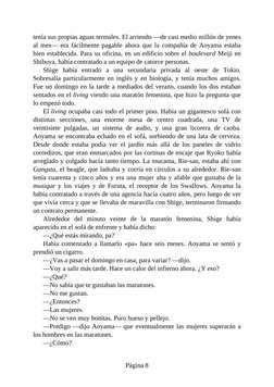 tenía sus propias aguas termales. El arriendo —de casi medio millón de yenes
al mes— era fácilmente pagable ahora que la comp