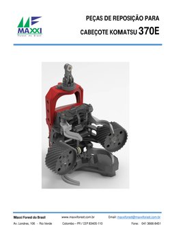 PEÇAS DE REPOSIÇÃO PARA  
CABEÇOTE KOMATSU 370E 
Maxxi Forest do Brasil