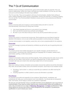 The 7 Cs of Communication
Whether at work or during our personal lives, good communication skills are essential. They can 
im