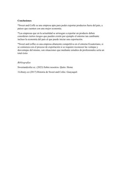 Conclusiones
*Sweet and Coffe es una empresa apta para poder exportar productos fuera del país, a 
países que cuenten con una