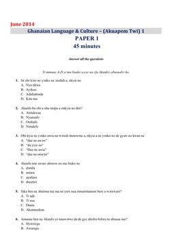 June 2014
Ghanaian Language & Culture – (Akuapem Twi) 1
PAPER 1
45 minutes
Answer all the questions
Yi mmuae A-D yi mu baak