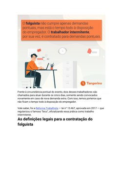 Frente à circunstância pontual do evento, dois desses trabalhadores são 
chamados para atuar durante os cinco dias, somente s