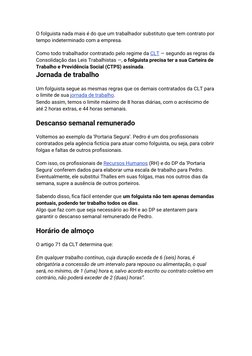 O folguista nada mais é do que um trabalhador substituto que tem contrato por 
tempo indeterminado com a empresa.
Como todo t