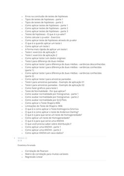 o
Erros na conclusão de testes de hipóteses
o
Tipos de testes de hipóteses - parte 1
o
Tipos de testes de hipóteses - parte 2