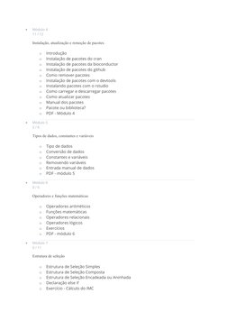 
Módulo 4
11 / 12
Instalação, atualização e remoção de pacotes
o
Introdução
o
Instalação de pacotes do cran
o
Instalação de