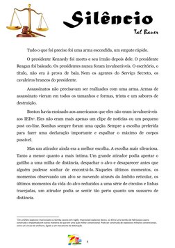 4 
Tudo o que foi preciso foi uma arma escondida, um empate rápido. 
O presidente Kennedy foi morto