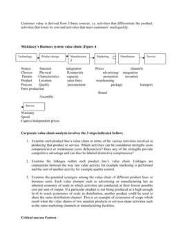 Customer value is derived from 3 basic sources, i.e. activities that differentiate the product,
activities that lower its cos