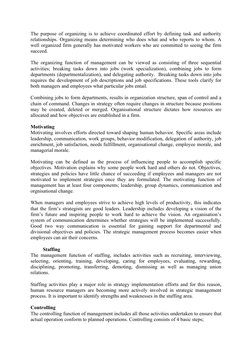 The purpose of organizing is to achieve coordinated effort by defining task and authority
relationships. Organizing means det