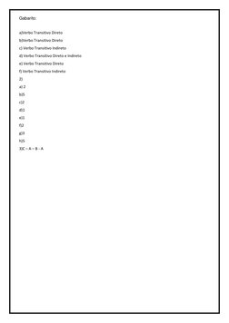 Gabarito: 
 
a)Verbo Transitivo Direto  
b)Verbo Transitivo Direto  
c) Verbo Transitivo Indireto 
d) Verbo Transitivo Dire
