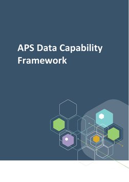  
 
 
 
 
 
 
 
 
 
 
 
 
 
 
APS Data Capability 
Framework 
