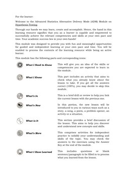For the learner:
Welcome to the Advanced Statistics Alternative Delivery Mode (ADM) Module on
Hypothesis Testing.
Through our