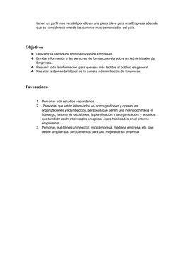 tienen un perfil más versátil por ello es una pieza clave para una Empresa además
que es considerada una de las carreras más