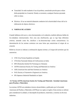 ●
Tenacidad: Se mide mediante el uso de probeta, sometiendo presión para evaluar 
dicha propiedad en el material. Donde es re