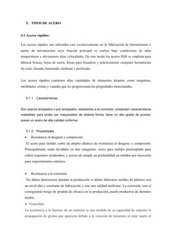 5. TIPOS DE ACERO
6.1 Aceros rápidos:
Los aceros rápidos son utilizados casi exclusivamente en la fabricación de herramientas
