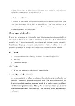 molde a distintos tipos de fatiga. La tenacidad es por tanto una de las propiedades más
importantes que debe poseer un acero