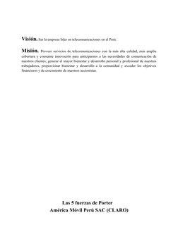Visión. Ser la empresa líder en telecomunicaciones en el Perú.
Misión. Proveer servicios de telecomunicaciones con la más alt