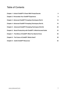 Table of Contents
Chapter 1 - Unlock ChatGPT’s Power With Prompt Secrets
4
Chapter 2 - Personalize Your ChatGPT Experience
9