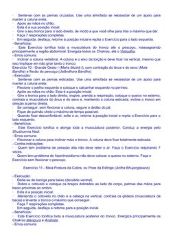 ·    Sente-se com as pernas cruzadas. Use uma almofada se necessitar de um apoio para 
manter a coluna ereta.
·    Apoio as m