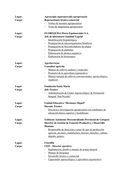 Lugar: 
 
 
Agroscopio supermercado agropecuario 
Cargo:  
 
 
Representante técnico comercial 
- 
Ventas de insumos agropecu