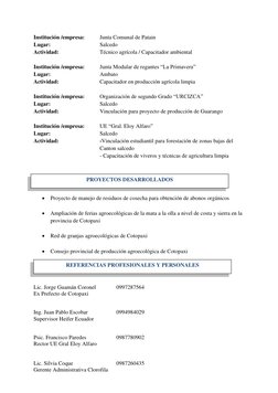 Institución /empresa: 
Junta Comunal de Patain  
Lugar: 
 
 
Salcedo 
Actividad: 
 
 
Técnico agrícola / Capacitador ambienta