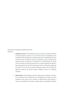 Describa las 3 estrategias competitivas de Porter.
Desarrollo 
1.
Liderazgo en costos: Esta estrategia se centra en lograr un