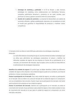 1.
Estrategia  de  marketing  y  publicidad: H  &  M  ha  llevado  a  cabo  diversas
estrategias  de  marketing,  como  colab