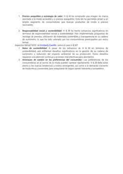 1.
Precios asequibles y estrategia de valor: H & M ha construido una imagen de marca
asociada a la moda accesible y a precios